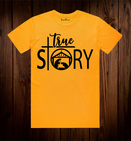 True Story Jesus T Shirt