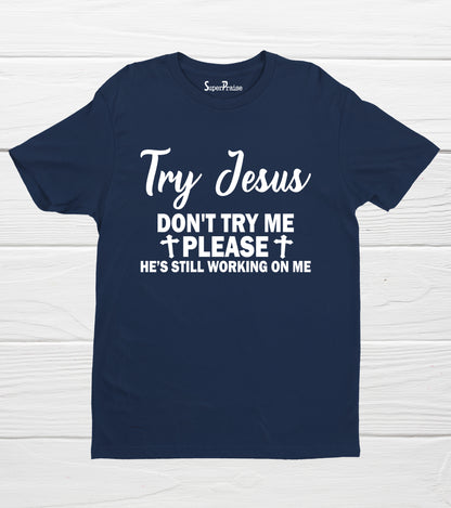 Try Jesus Don't Try Me Christian T Shirt