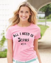 Christian Women T Shirt All I Need Is God Jesus Ladies Tee
