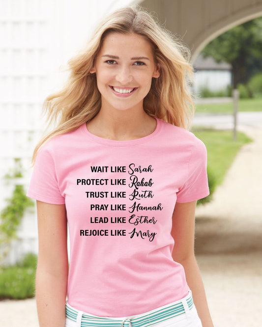 Wait Like Sarah Protect Like Rahab Trust Like Ruth T Shirt