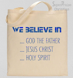We Believe In God The Father Tote Bag