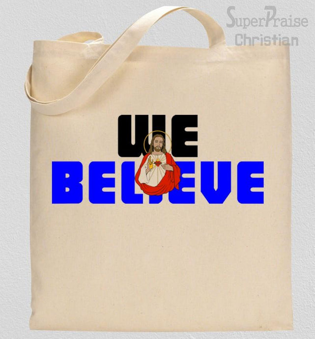 We Believe Tote Bag