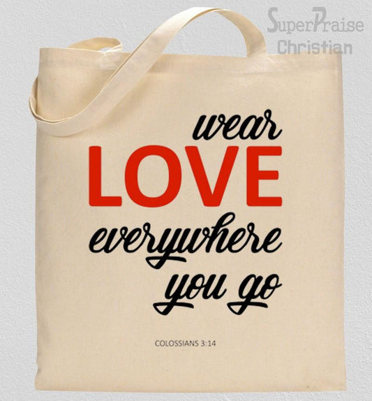 Wear love Everywhere You Go Tote Bag
