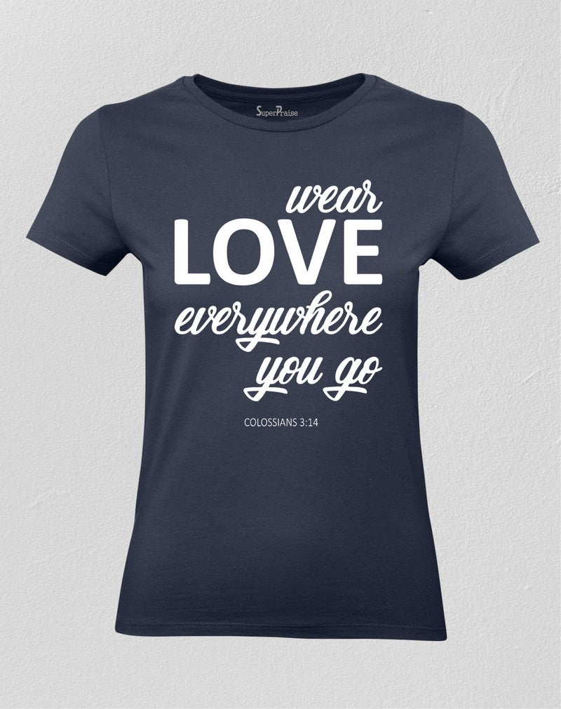 Christian Women T shirt Wear Love Everywhere