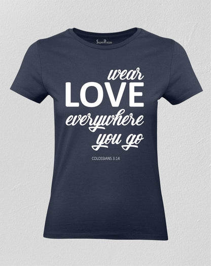 Christian Women T shirt Wear Love Everywhere