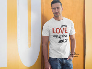 Wear Love Everywhere You Go Christian T Shirt - Super Praise Christian