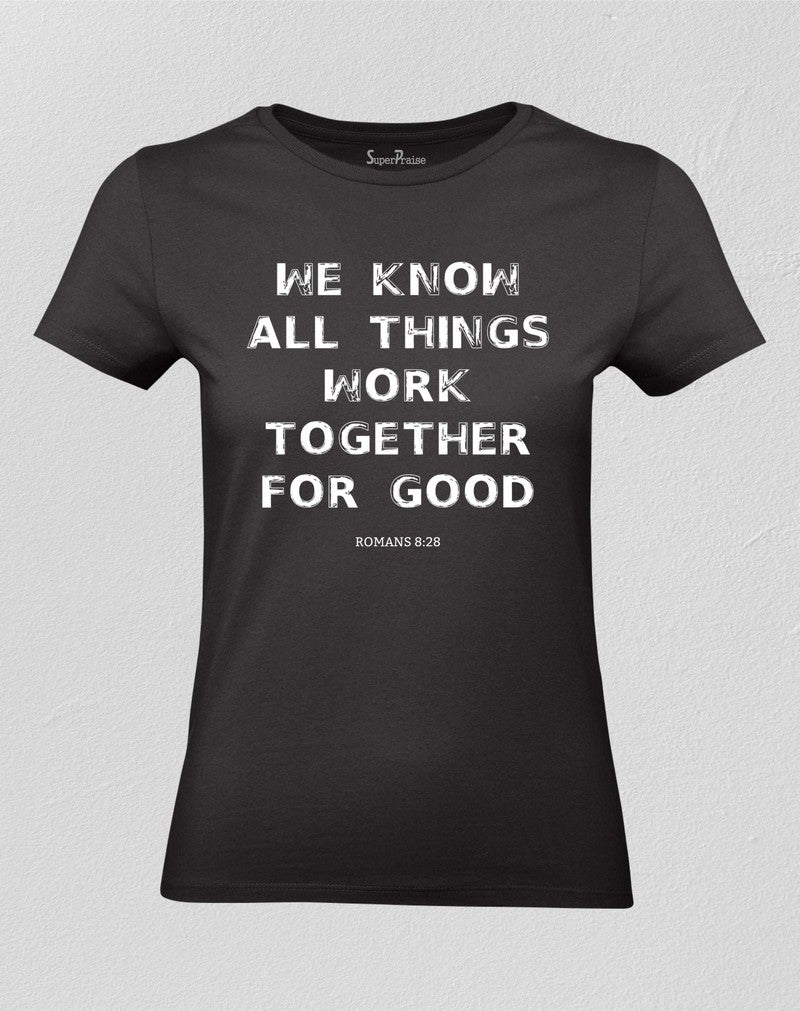 Christian Women T shirt All Things Work Together Black tee
