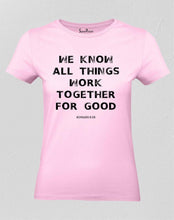 Christian Women T Shirt All Things Work Together For Good Pink tee