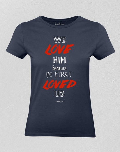 Christian Women T shirt Love Him Love Us