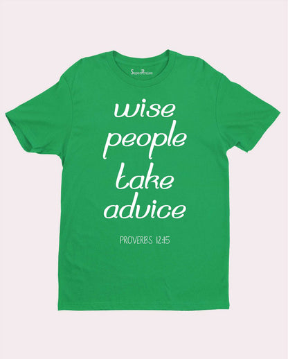 Wise People Take Advice Faith jesus Christian T Shirt