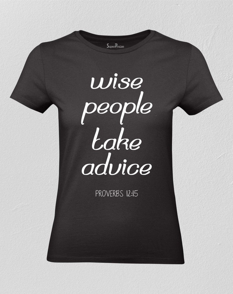 Christian Women T shirt Wise People Take Advice