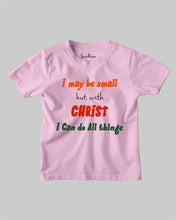 With Christ I Can Do All Things Kids T shirt
