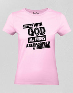 With God All Things Are Possible Women T Shirt