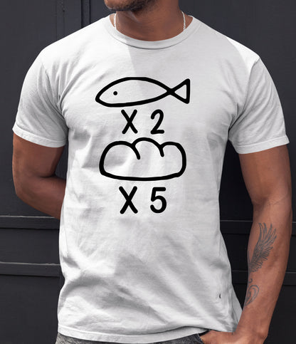 With two fish and five loaves of bread Jesus Fed T Shirt