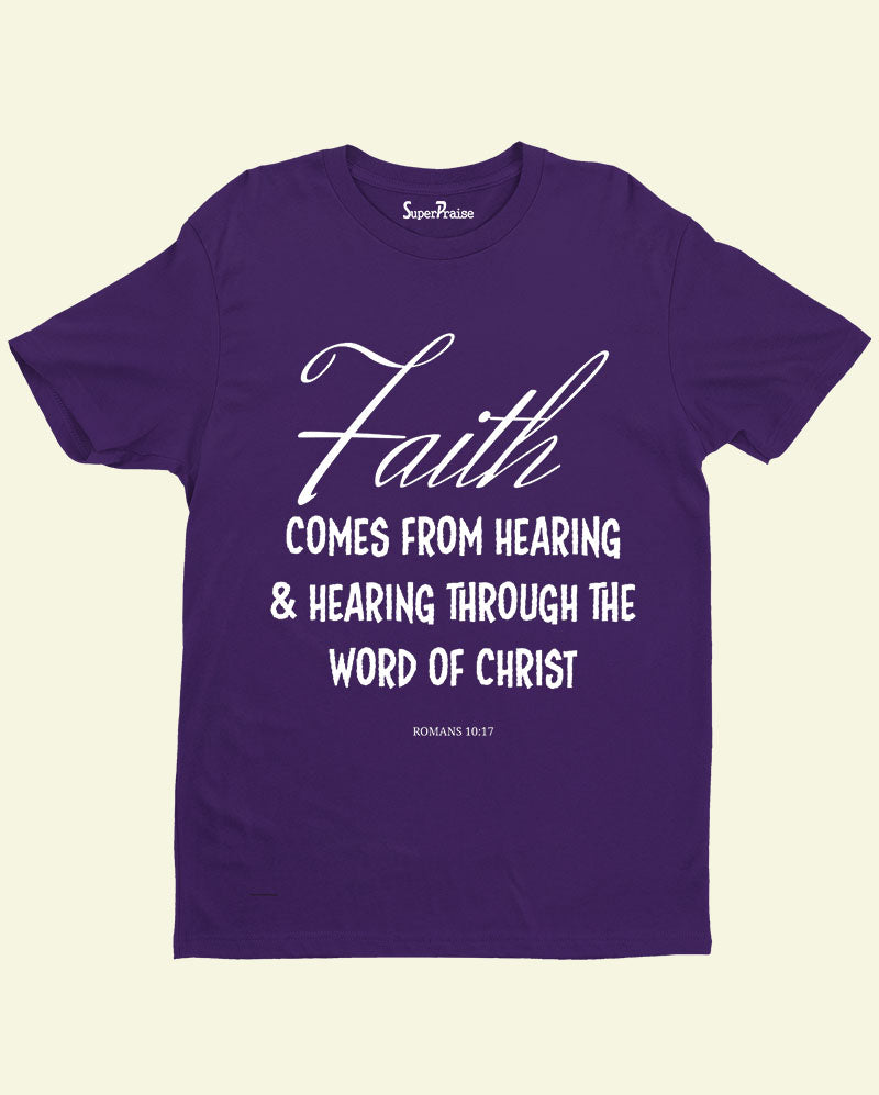 Faith Romans 10:17 Bible Verse Christian T Shirt