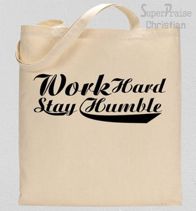 Work Hard Stay Humble Tote Bag