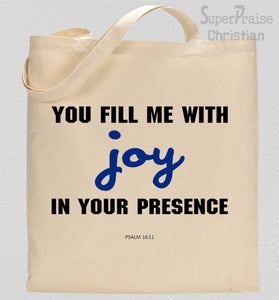 You Fill me With Joy In your Presence Tote Bag 