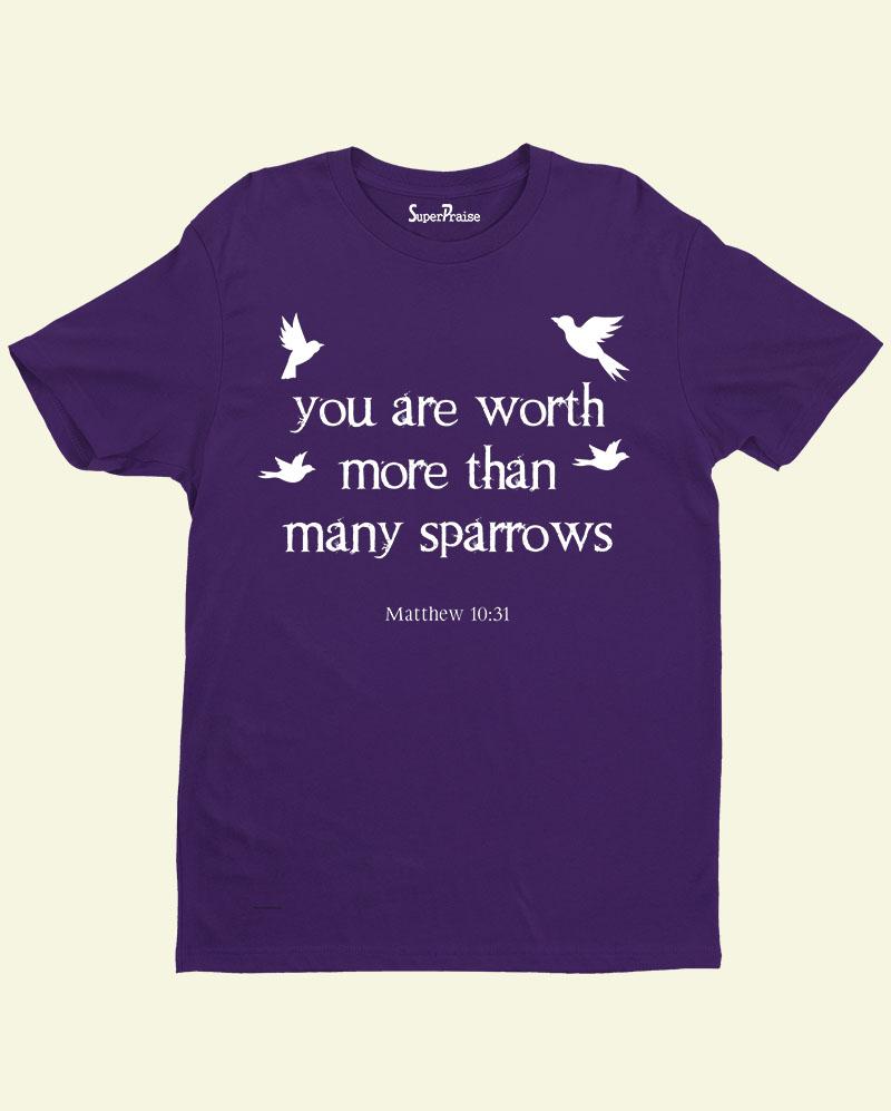 You Are Worth More Than Many Sparrows Matthew Christian T Shirt