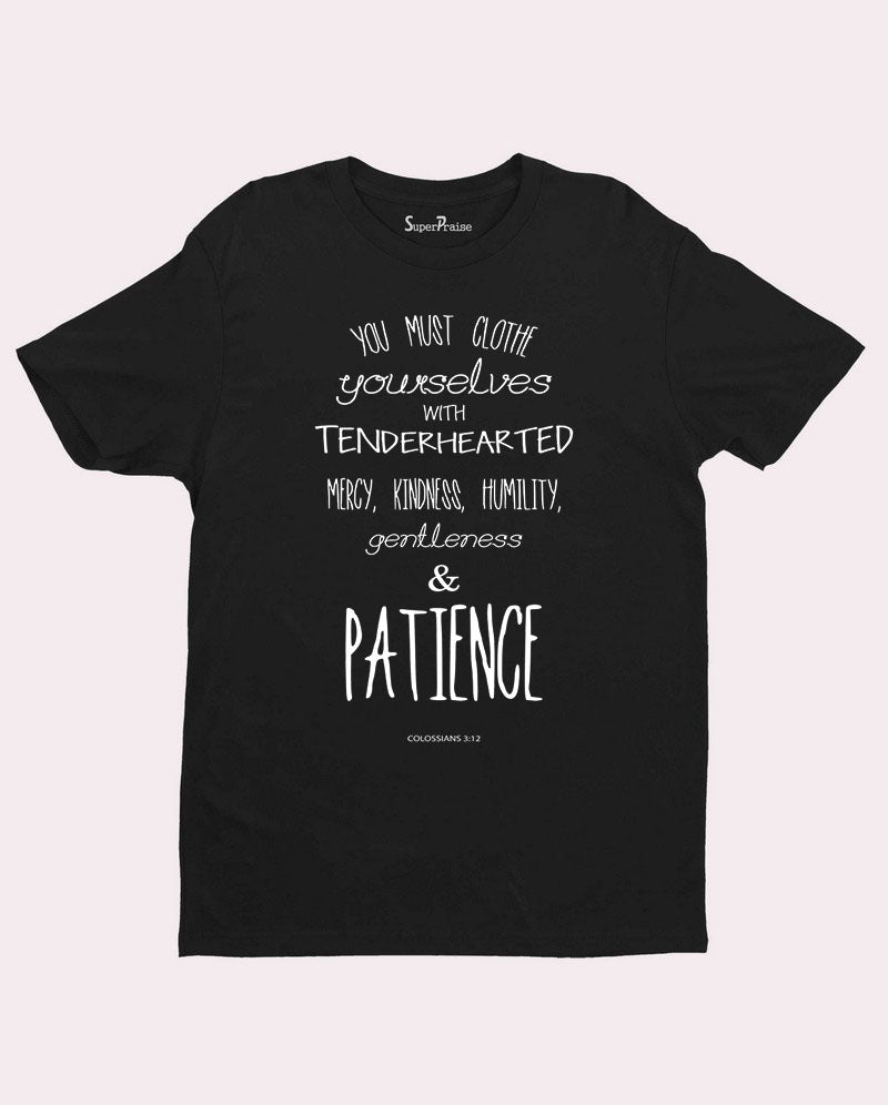 You Clothe With Tenderhearted Verse Colossians 3:12 Christian T Shirt