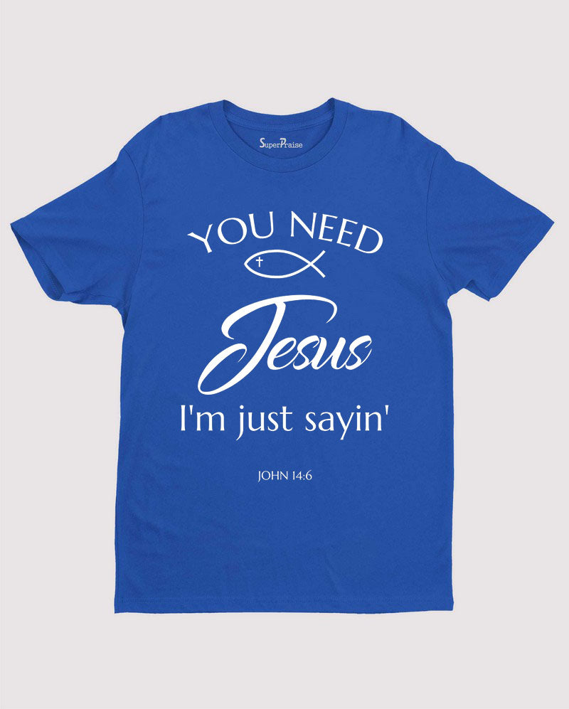 You Need Jesus Cross Faith Bible Verse Christian T Shirt