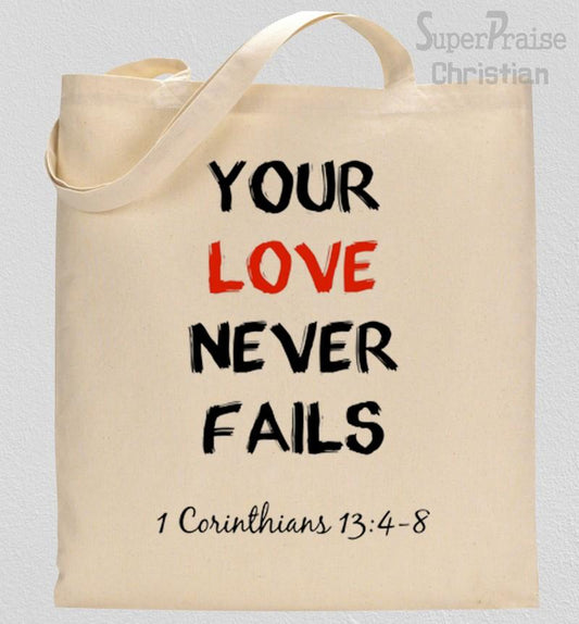 Your Love Never Fails Tote Bag