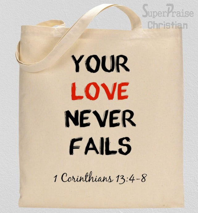 Your Love Never Fails Tote Bag