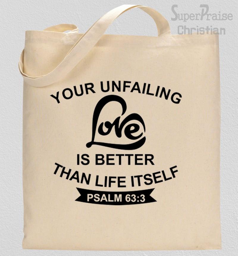 Your Unfailing Love Is Better than Life Itself Tote Bag