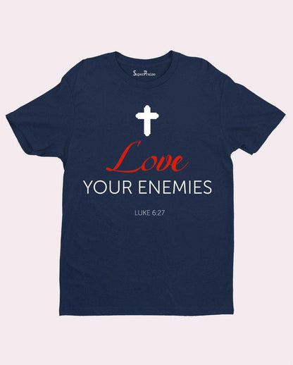 Love Your Enemies Cross Jesus Christian T Shirt