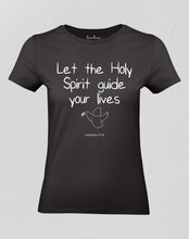 Christian Women T shirt Let the Holy Spirit Guide your lives