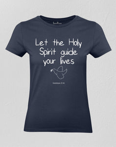 Christian Women T shirt Let the Holy Spirit Guide your lives