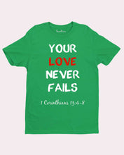 Your Love Never Fails Faith Jesus Christian T Shirt